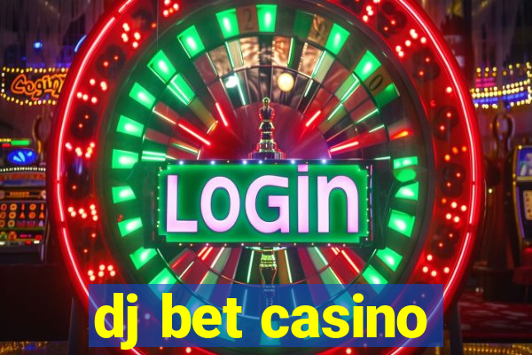 dj bet casino